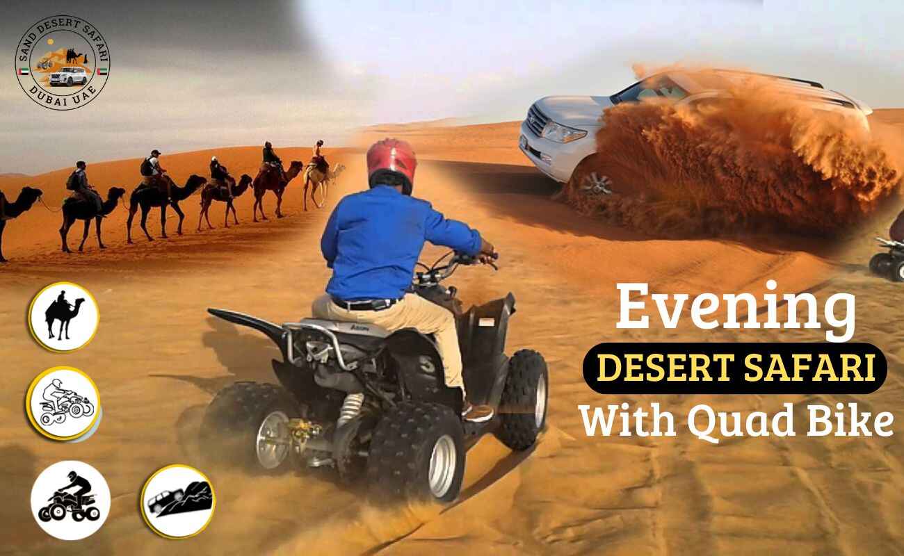 Evening desert safari with quad bike dubai